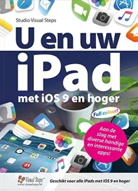 Couverture du produit · U en uw iPad met iOS 9 en hoger: aan de slag met diverse handige en interessante apps!