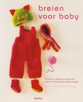 Couverture du produit · Breien voor baby: Originele ideeën en patronen voor de schattigste babykleertjes