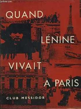 Couverture du produit · QUAND LENINE VIVAIT A PARIS.