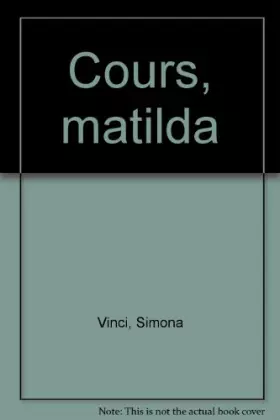Couverture du produit · Cours, Matilda !