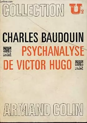 Couverture du produit · Psychanalyse de Victor Hugo (Collection U2)