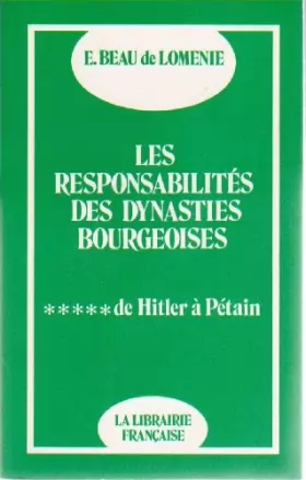 Couverture du produit · Les responsabilités des dynasties bourgeoises tome 5 : de Hitler à Pétain
