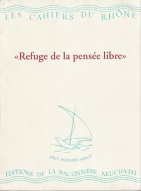Couverture du produit · Refuge de la pensee libre. publication realisee par Françoise frey-beguin.