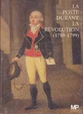 Couverture du produit · La Poste durant la Révolution (1789-1799)