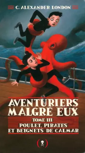 Couverture du produit · Aventuriers malgré eux, III : Poulet, pirates et beignets de calmar