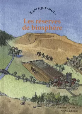 Couverture du produit · Explique-moi... Les réserves de biosphère