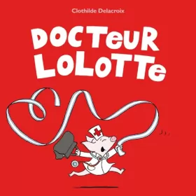 Couverture du produit · Docteur Lolotte