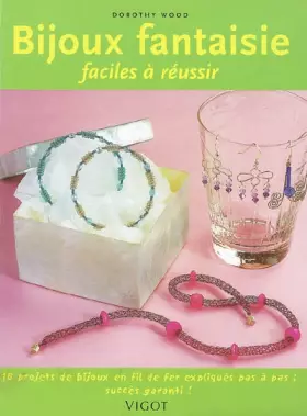 Couverture du produit · Bijoux fantaisie faciles à réussir : 18 Réalisations pas à pas, succès garanti