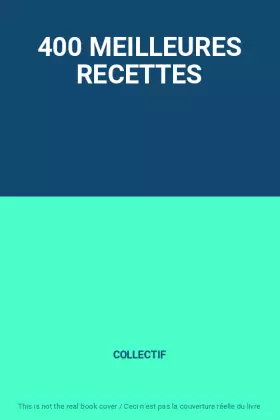 Couverture du produit · 400 MEILLEURES RECETTES