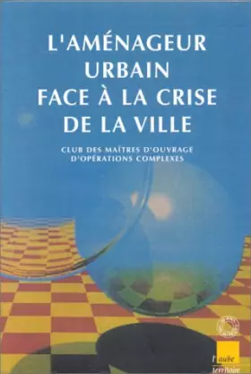 Couverture du produit · L'Aménageur urbain face à la crise de la ville