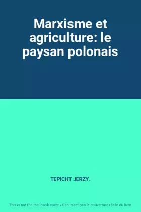 Couverture du produit · Marxisme et agriculture: le paysan polonais