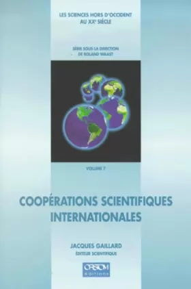 Couverture du produit · Les sciences hors d'Occident au XXe siècle Tome 7: Coopérations scientifiques internationales