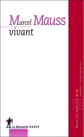 Couverture du produit · Marcel Mauss vivant (Revue du MAUSS, N° 36 2010)