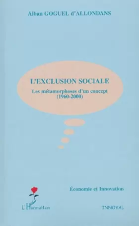Couverture du produit · L'exclusion sociale. Les métamorphoses d'un concept (1960-2000)