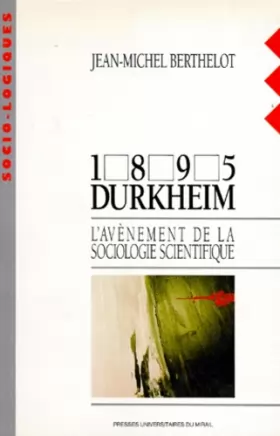 Couverture du produit · 1895 Durkheim : L'Avènement de la sociologie scientifique