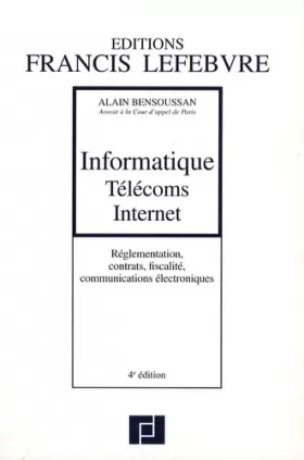 Couverture du produit · Informatique Télécoms Internet: Réglementation, contrats, fiscalité, communications électroniques