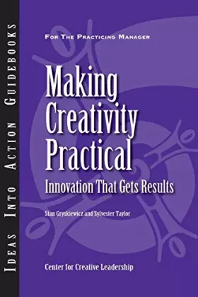 Couverture du produit · Making Creativity Practical: Innovation That Gets Results