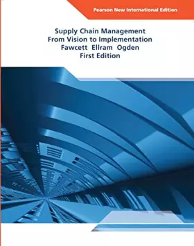 Couverture du produit · Supply Chain Management From Vision to Implementation Fawcett Ellram Ogden First Edition: Pearson New International Edition: Fr