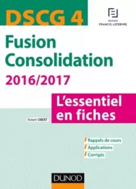 Couverture du produit · DSCG 4 - Fusion Consolidation 2016/2017 - 5e éd - L'essentiel en fiches