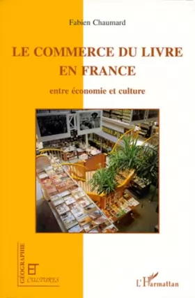 Couverture du produit · Le commerce du livre en France: Entre économie et culture