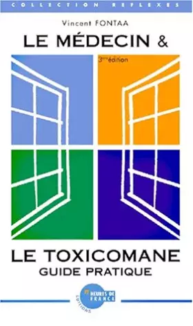 Couverture du produit · Le medecin et le toxicomane. Guide pratique
