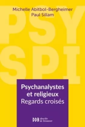 Couverture du produit · Psy Spi: Psychanalystes et religieux. Regards croisés sur vingt-deux consultations