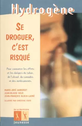 Couverture du produit · Se droguer, c'est risqué