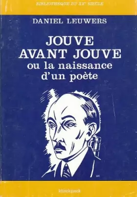 Couverture du produit · Jouve avant jouve   ou la naissance d'un poete / 1906-1928...