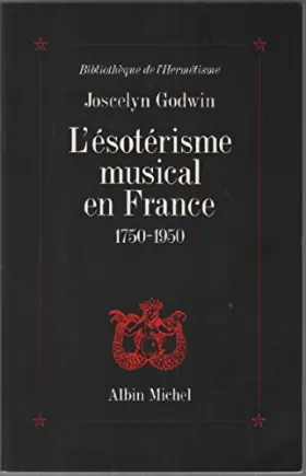 Couverture du produit · L'Esotérisme musical en France 1750-1950