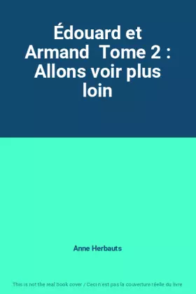 Couverture du produit · Édouard et Armand  Tome 2 : Allons voir plus loin