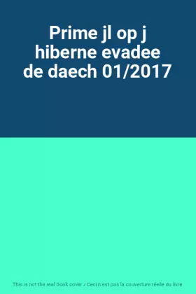 Couverture du produit · Prime jl op j hiberne evadee de daech 01/2017