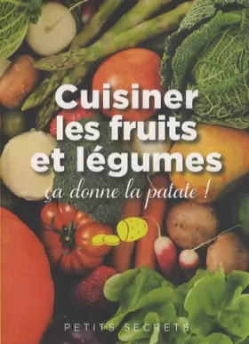 Couverture du produit · Cuisiner les fruits et légumes ça donne la patate !