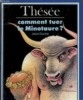 Couverture du produit · Thésée : Comment tuer le Minotaure ? (Contes imagés)