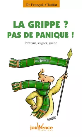 Couverture du produit · La grippe ? : Pas de panique ! Prévenir, soigner, guérir