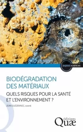 Couverture du produit · Biodégradation des matériaux: Quels risques pour la santé et l'environnement ?