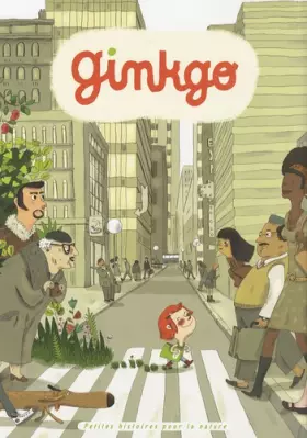Couverture du produit · Ginkgo: Petites histoires pour la nature