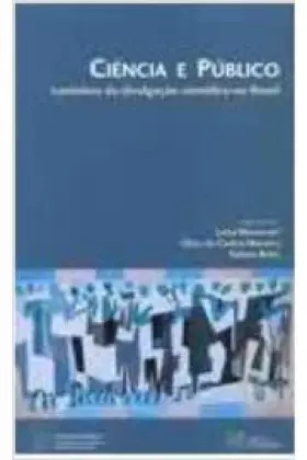 Couverture du produit · Ciência e público : caminhos da divulgação científica no Brasil. -- ( Terra incógnita  1 )