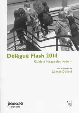 Couverture du produit · Délégué Flash 2014 : Guide à l'usage des lycéens