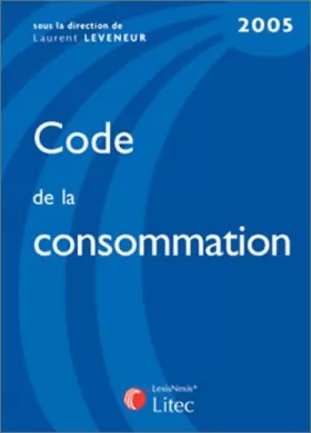 Couverture du produit · Code de la consommation 2005 (ancienne édition)