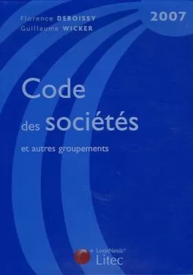 Couverture du produit · Code des sociétés et autres groupements : Edition 2007 (ancienne édition)