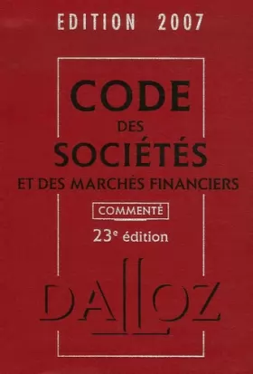 Couverture du produit · Code des sociétés et des marchés financiers commenté : Edition 2007