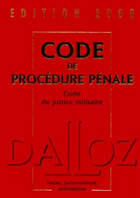 Couverture du produit · CODE DE PROCEDURE PENALE. Code de justice militaire, Edition 2000