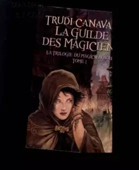 Couverture du produit · La guilde des magiciens - La trilogie du magicien noir T1