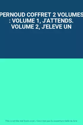 Couverture du produit · PERNOUD COFFRET 2 VOLUMES : VOLUME 1, J'ATTENDS. VOLUME 2, J'ELEVE UN
