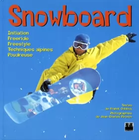 Couverture du produit · Snowboard : Initiation, freeride, freestyle, techniques alpines, poudreuse