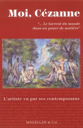 Couverture du produit · Moi, Cézanne : Le torrent du monde dans un pouce de matière