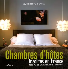 Couverture du produit · Chambres d'hôtes insolites en France : Nord-Pas-de-Calais, Picardie, Normandie