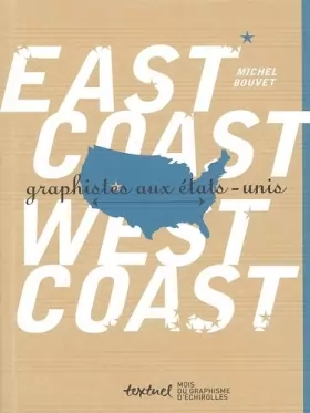 Couverture du produit · East-Coast West-Coast : Graphistes aux Etats-Unis (bilingue)