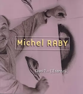 Couverture du produit · Michel Raby, Quoi ? - L'Eternité