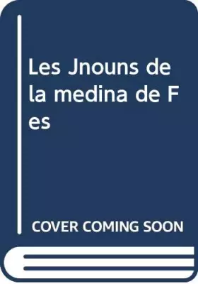 Couverture du produit · Les Jnouns de la médina de Fès